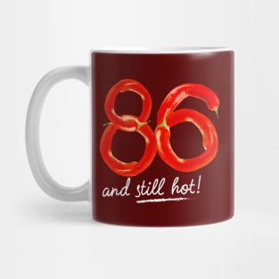 86th Birthday Gifts - 86 Years and still Hot Mug